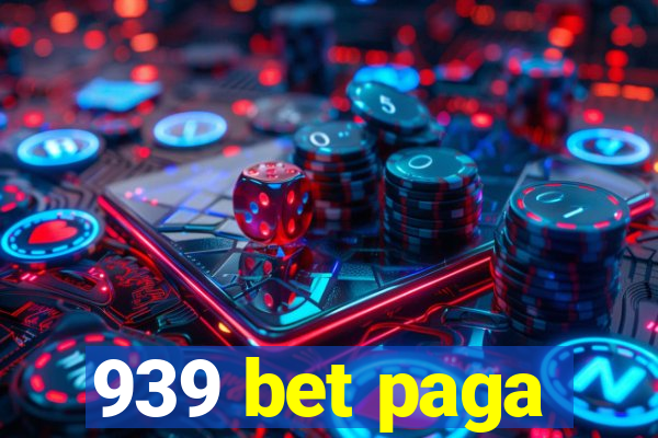 939 bet paga